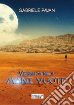 Verrai da me a mani vuote. E-book. Formato EPUB ebook