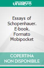 Essays of Schopenhauer. E-book. Formato Mobipocket ebook