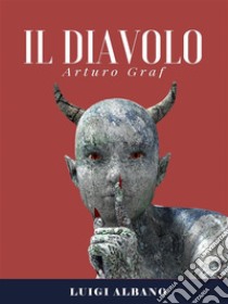 Il Diavolo. E-book. Formato EPUB ebook di Arturo Graf