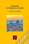 Dizionario di pronuncia italiana. E-book. Formato Mobipocket ebook