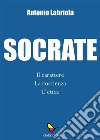 SocrateIl carattere, la coscienza, l'etica. E-book. Formato EPUB ebook