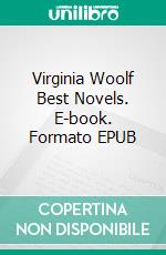 Virginia Woolf Best Novels. E-book. Formato EPUB ebook