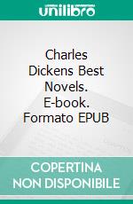 Charles Dickens Best Novels. E-book. Formato EPUB ebook