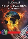 Guida alle presunte razze aliene. E-book. Formato EPUB ebook di Lucio Tarzariol