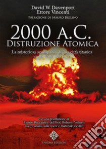 2000 a.C. distruzione atomicaLa misteriosa scomparsa di una città Titanica nella Valle dell'Indo. E-book. Formato EPUB ebook di David W. Davenport