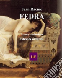 Fedra. E-book. Formato Mobipocket ebook di Jean Racine