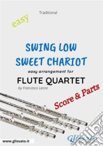 Swing Low, Sweet Chariot - Easy Flute Quartet (score & parts). E-book. Formato PDF ebook di Francesco Leone