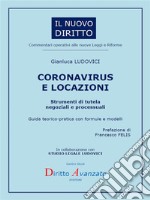 CORONAVIRUS E LOCAZIONI. Strumenti di tutela negoziali e processualiGuida teorico-pratica con formule e modelli. E-book. Formato PDF ebook