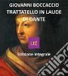 Trattatello in laude di Dante. E-book. Formato Mobipocket ebook