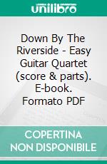 Down By The Riverside - Easy Guitar Quartet (score & parts). E-book. Formato PDF ebook di Francesco Leone