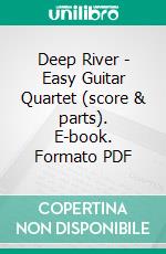 Deep River - Easy Guitar Quartet (score & parts). E-book. Formato PDF ebook