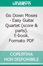 Go Down Moses - Easy Guitar Quartet (score & parts). E-book. Formato PDF ebook