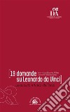 19 domande su Leonardo da VinciL’esercizio infinito dell’arte. E-book. Formato EPUB ebook di Edoardo Villata