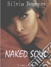 Naked Soul. E-book. Formato Mobipocket ebook di Silvia Demeyer