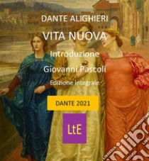 La vita nuova. E-book. Formato EPUB ebook di Dante Alighieri