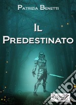 Il predestinato. E-book. Formato Mobipocket ebook