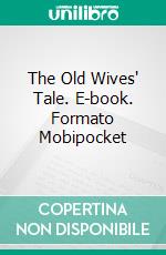 The Old Wives' Tale. E-book. Formato Mobipocket ebook