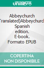 Abbeychurch (Translated)Abbeychurch, Spanish edition. E-book. Formato EPUB ebook