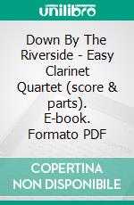 Down By The Riverside - Easy Clarinet Quartet (score & parts). E-book. Formato PDF ebook