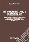 Elettromagnetismo Applicato e Metodi di Calcolo. E-book. Formato PDF ebook di Cesare Mario Arturi