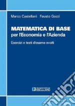 Matematica di base per l&apos;economia e l&apos;azienda. E-book. Formato PDF