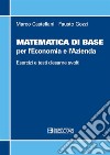 Matematica di base per l&apos;economia e l&apos;azienda. E-book. Formato PDF ebook