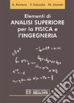 Elementi di Analisi Superiore per la Fisica e Ingegneria. E-book. Formato PDF ebook