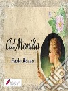 Ad Monilia. E-book. Formato Mobipocket ebook di Paolo Bozzo