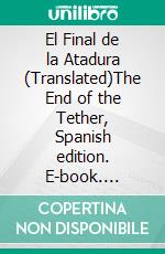 El Final de la Atadura (Translated)The End of the Tether, Spanish edition. E-book. Formato EPUB ebook