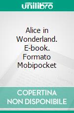 Alice in Wonderland. E-book. Formato Mobipocket ebook