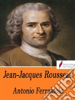 Jean-Jacques Rousseau. E-book. Formato Mobipocket ebook