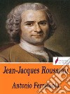 Jean-Jacques Rousseau. E-book. Formato Mobipocket ebook