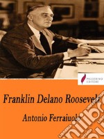 Franklin Delano Roosevelt. E-book. Formato Mobipocket ebook