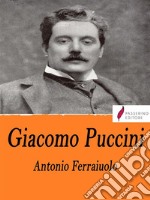 Giacomo Puccini . E-book. Formato Mobipocket ebook