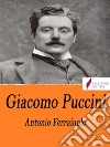 Giacomo Puccini . E-book. Formato Mobipocket ebook