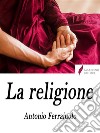 La religione . E-book. Formato Mobipocket ebook