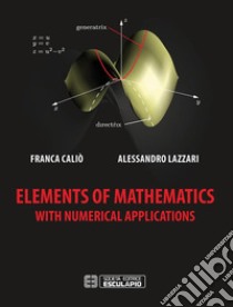 Elements of Mathematics with numerical applications. E-book. Formato PDF ebook di Franca Caliò