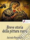 Breve storia della pittura russa. E-book. Formato Mobipocket ebook