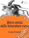 Breve storia della letteratura russa. E-book. Formato Mobipocket ebook