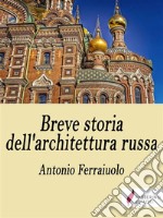 Breve storia dell'architettura russa. E-book. Formato Mobipocket ebook