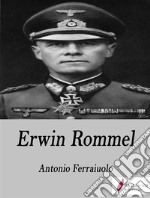 Erwin Rommel. E-book. Formato Mobipocket ebook