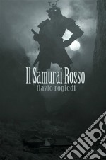 Il Samurai Rosso. E-book. Formato EPUB