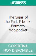 The Signs of the End. E-book. Formato Mobipocket ebook