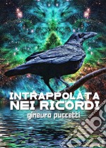 Intrappolata nei ricordi. E-book. Formato EPUB ebook