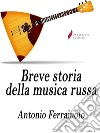 Breve storia della musica russa. E-book. Formato Mobipocket ebook