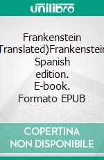 Frankenstein (Translated)Frankenstein, Spanish edition. E-book. Formato EPUB