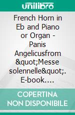 French Horn in Eb and Piano or Organ - Panis Angelicusfrom 