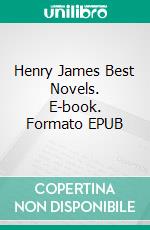 Henry James Best Novels. E-book. Formato EPUB ebook