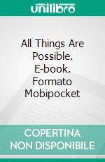 All Things Are Possible. E-book. Formato Mobipocket ebook