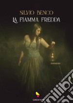 La fiamma fredda. E-book. Formato EPUB ebook